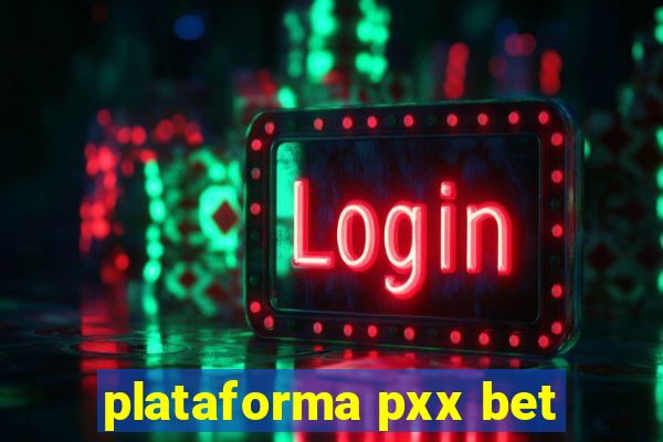 plataforma pxx bet