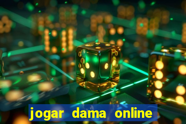 jogar dama online valendo dinheiro