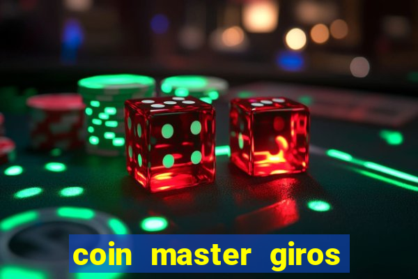 coin master giros gratis toda hora