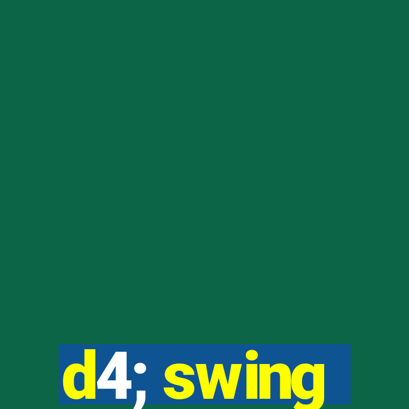 d4; swing