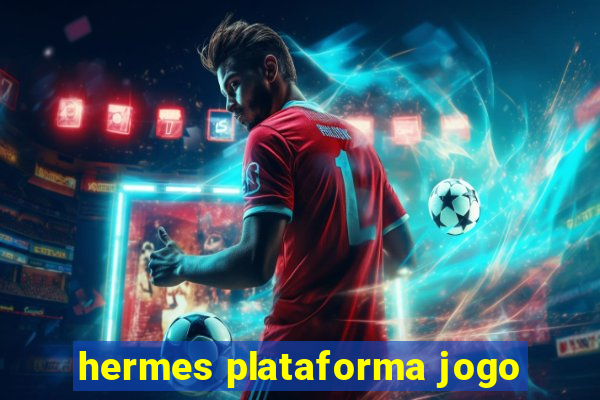 hermes plataforma jogo