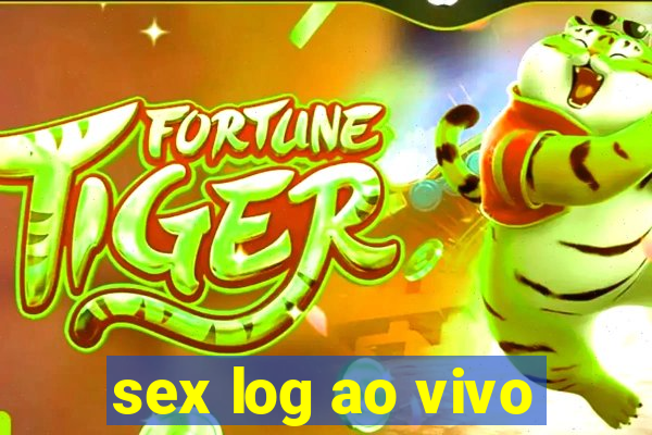 sex log ao vivo