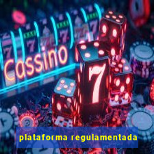 plataforma regulamentada