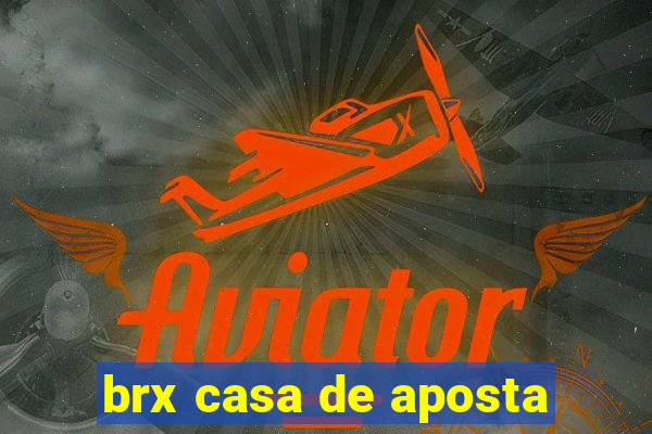 brx casa de aposta