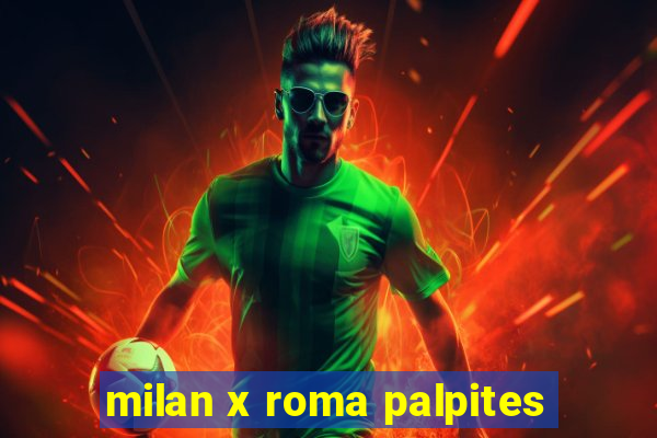 milan x roma palpites