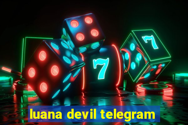 luana devil telegram