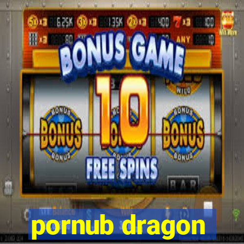 pornub dragon