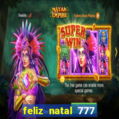 feliz natal 777 plataforma login