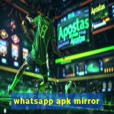 whatsapp apk mirror