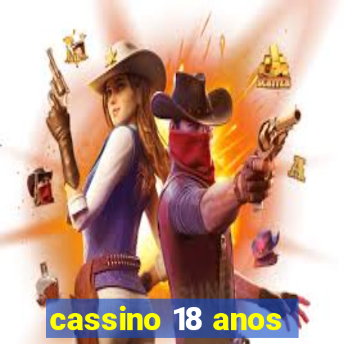 cassino 18 anos