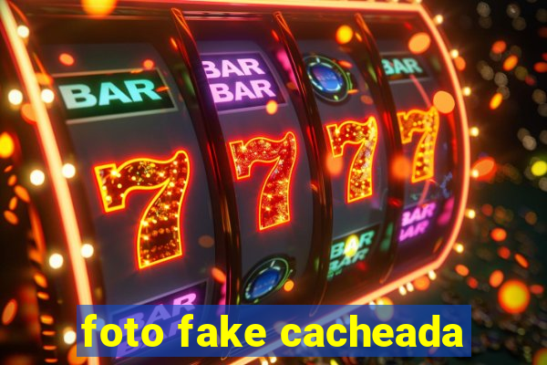 foto fake cacheada