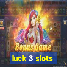 luck 3 slots