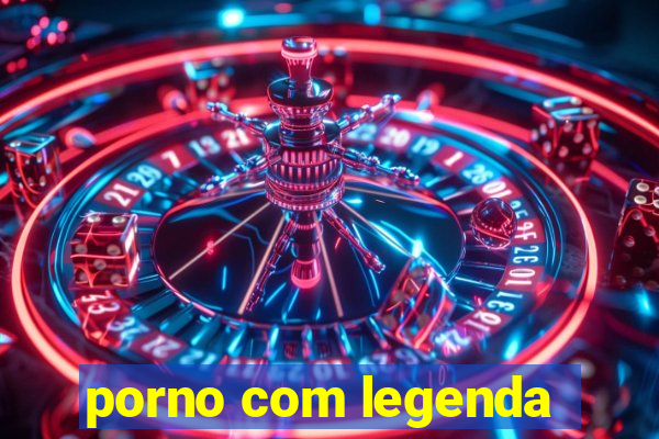 porno com legenda