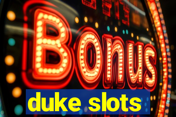 duke slots