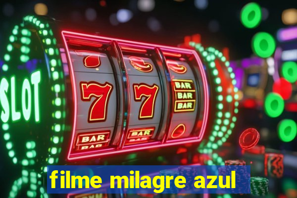 filme milagre azul