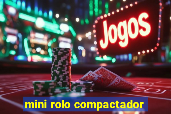 mini rolo compactador