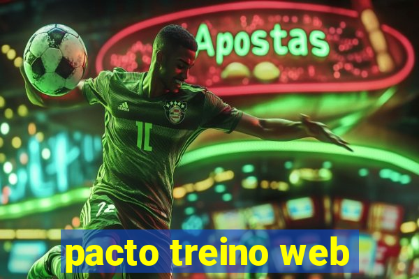 pacto treino web