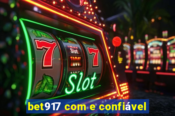 bet917 com e confiável