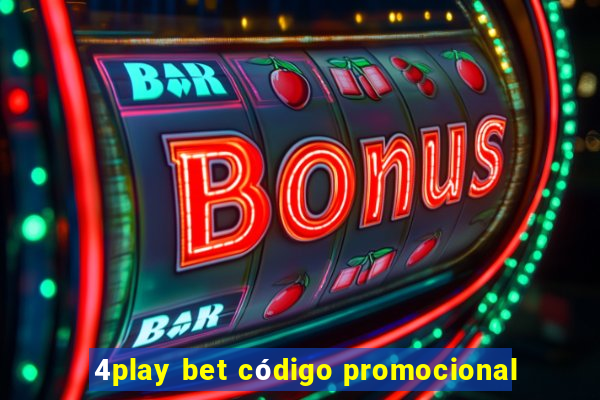 4play bet código promocional