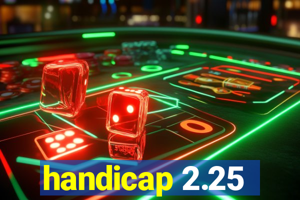 handicap 2.25