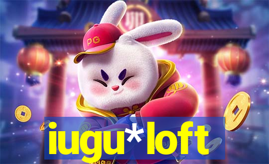 iugu*loft