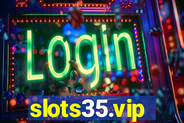 slots35.vip