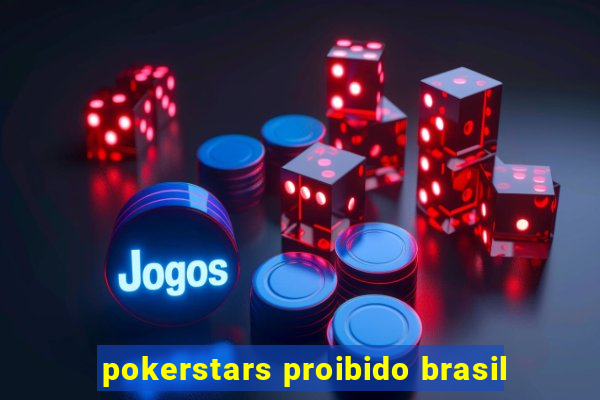 pokerstars proibido brasil