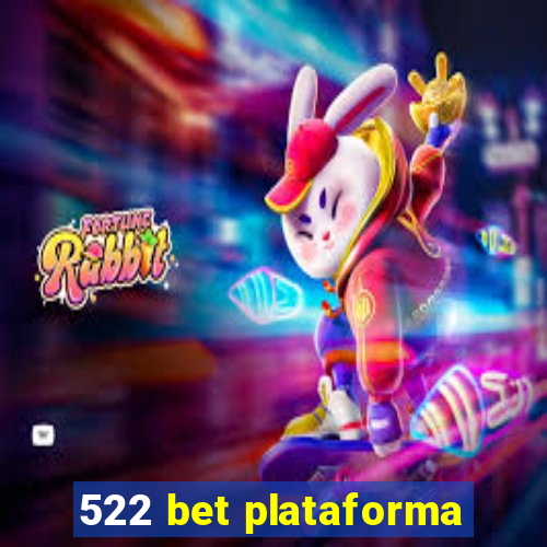 522 bet plataforma