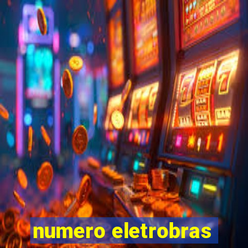 numero eletrobras