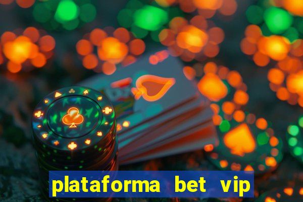 plataforma bet vip é confiável