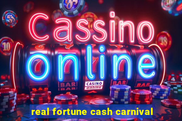 real fortune cash carnival