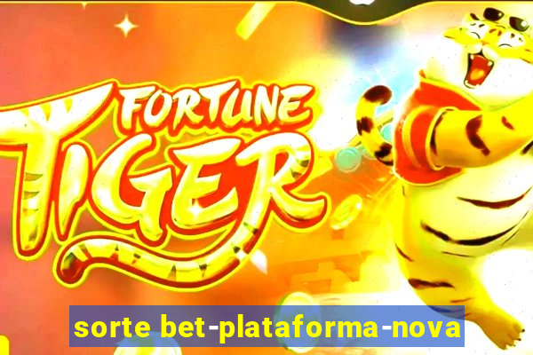 sorte bet-plataforma-nova