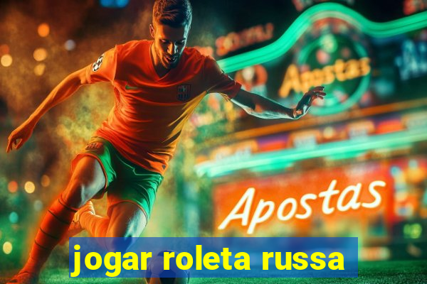 jogar roleta russa