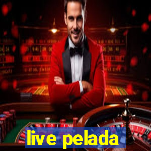 live pelada