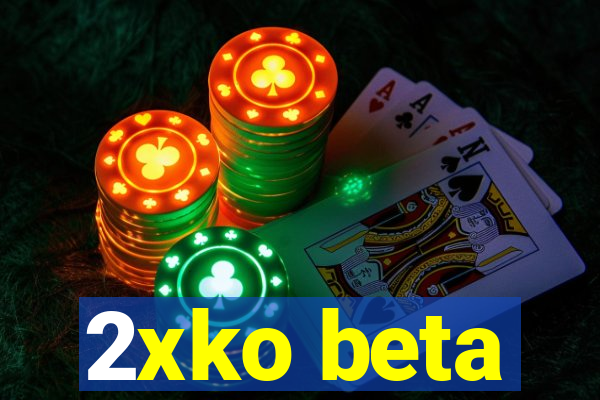 2xko beta