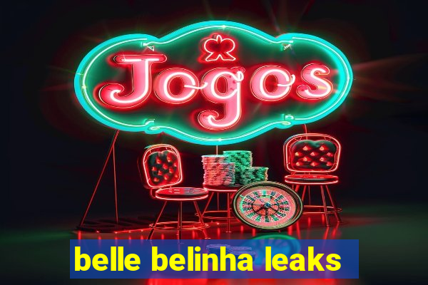 belle belinha leaks