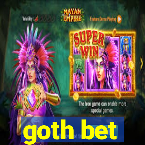 goth bet