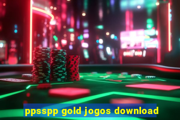 ppsspp gold jogos download