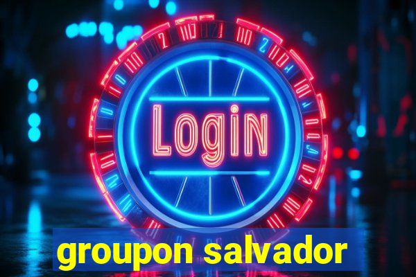 groupon salvador