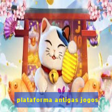 plataforma antigas jogos