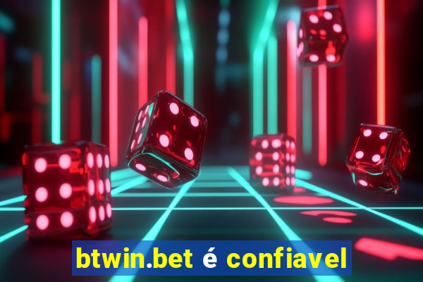 btwin.bet é confiavel