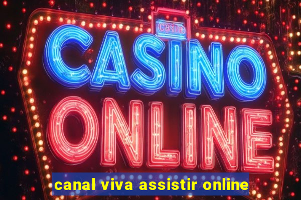 canal viva assistir online