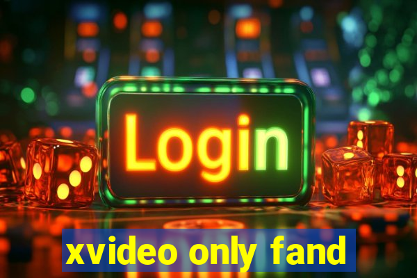 xvideo only fand