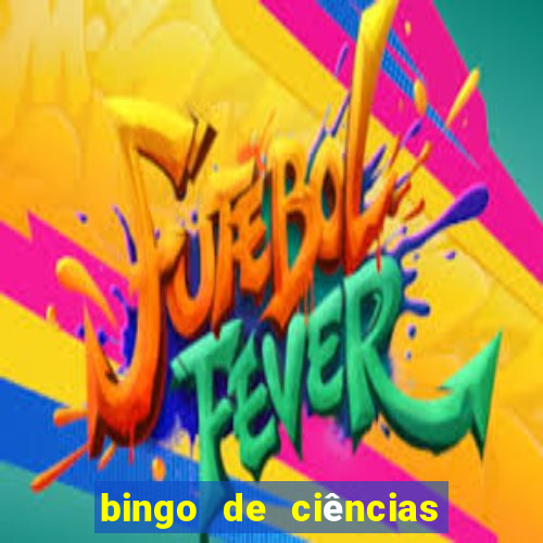 bingo de ciências 6 ano