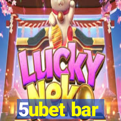 5ubet bar