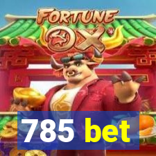 785 bet