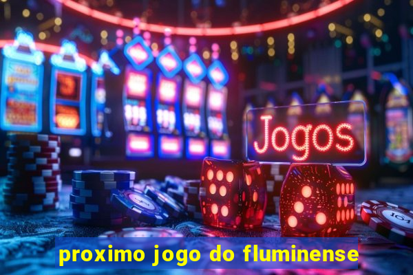 proximo jogo do fluminense