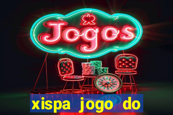 xispa jogo do bicho tabela