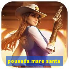 pousada mare santa