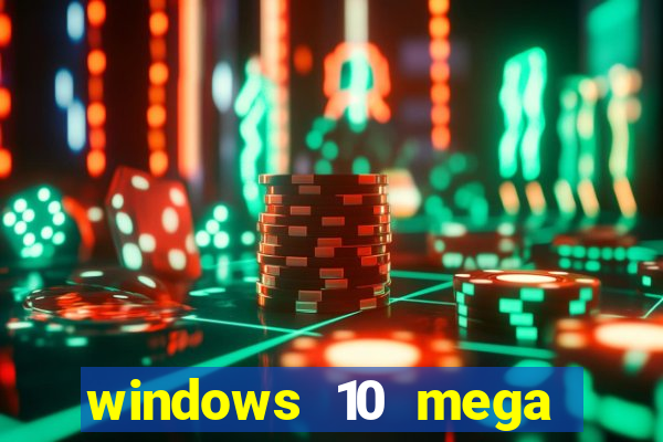 windows 10 mega lite download